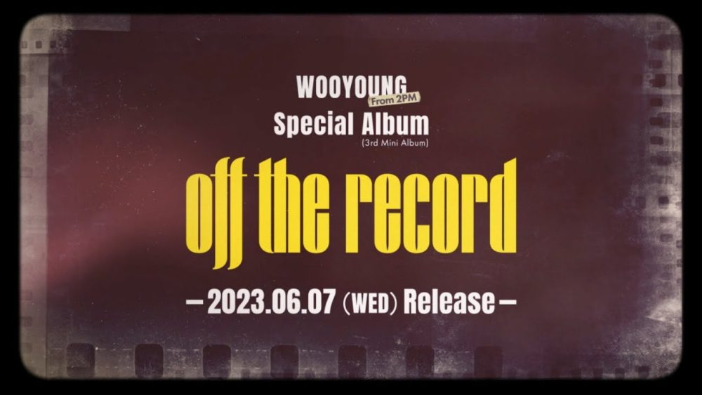 WOOYOUNG (From 2PM)「Special Album (3rd Mini Album)『Off the record』 Information Video」