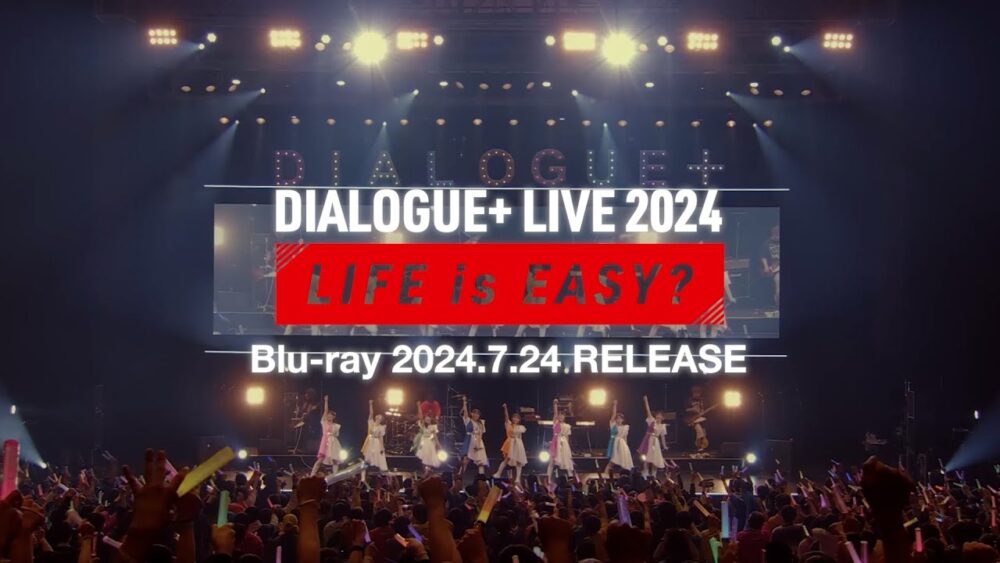 DIALOGUE＋「DIALOGUE＋ LIVE 2024「LIFE is EASY？」」